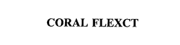 CORAL FLEXCT trademark