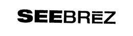SEEBREZ trademark