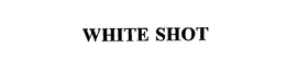 WHITE SHOT trademark