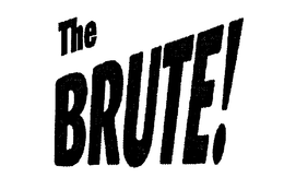 THE BRUTE! trademark