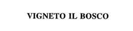 VIGNETO IL BOSCO trademark
