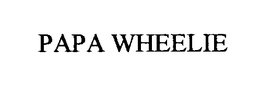 PAPA WHEELIE trademark