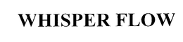 WHISPER FLOW trademark
