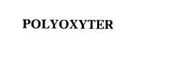 POLYOXYTER trademark