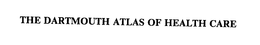 THE DARTMOUTH ATLAS OF HEALTH CARE trademark