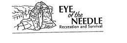 EYE OF THE NEEDLE RECREATION AND SURVIVAL trademark