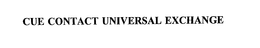 CUE CONTACT UNIVERSAL EXCHANGE trademark