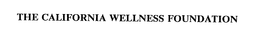 THE CALIFORNIA WELLNESS FOUNDATION trademark