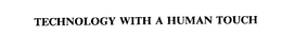 TECHNOLOGY WITH A HUMAN TOUCH trademark
