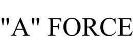 "A" FORCE trademark
