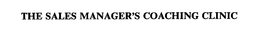 THE SALES MANAGER'S COACHING CLINIC trademark