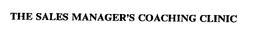THE SALES MANAGER'S COACHING CLINIC trademark