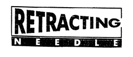 RETRACTING NEEDLE trademark