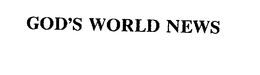 GOD'S WORLD NEWS trademark
