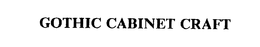 GOTHIC CABINET CRAFT trademark