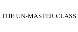 THE UN-MASTER CLASS trademark