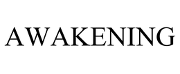 AWAKENING trademark