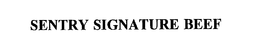 SENTRY SIGNATURE BEEF trademark