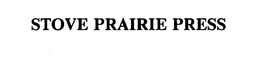 STOVE PRAIRIE PRESS trademark