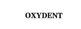 OXYDENT trademark