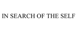 IN SEARCH OF THE SELF trademark