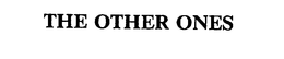 THE OTHER ONES trademark