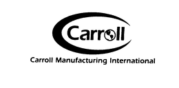 CARROLL MANUFACTURING INTERNATIONAL trademark