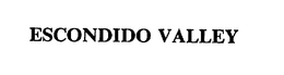 ESCONDIDO VALLEY trademark
