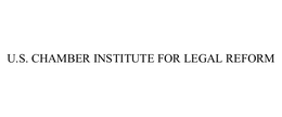 U.S. CHAMBER INSTITUTE FOR LEGAL REFORM trademark