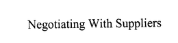 NEGOTIATING WITH SUPPLIERS trademark