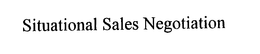 SITUATIONAL SALES NEGOTIATION trademark