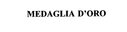 MEDAGLIA D'ORO trademark
