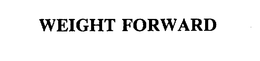 WEIGHT FORWARD trademark