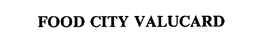 FOOD CITY VALUCARD trademark