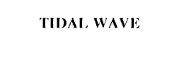 TIDAL WAVE trademark