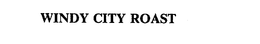 WINDY CITY ROAST trademark