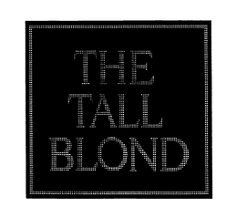 THE TALL BLOND trademark