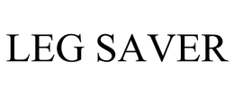 LEG SAVER trademark