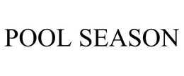 POOL SEASON trademark
