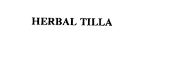 HERBAL TILLA trademark