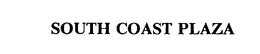 SOUTH COAST PLAZA trademark