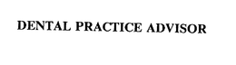DENTAL PRACTICE ADVISOR trademark