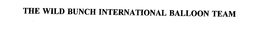 THE WILD BUNCH INTERNATIONAL BALLOON TEAM trademark