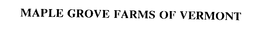 MAPLE GROVE FARMS OF VERMONT trademark
