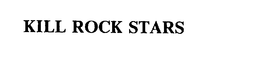 KILL ROCK STARS trademark
