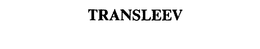 TRANSLEEV trademark