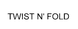 TWIST N' FOLD trademark