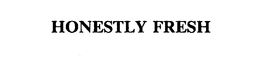 HONESTLY FRESH trademark