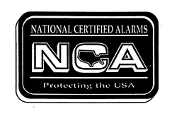 NATIONAL CERTIFIED ALARMS NCA PROTECTING THE USA trademark