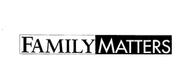 FAMILY MATTERS trademark